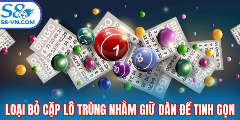 Loại bỏ cặp lô trùng nhằm giữ dàn đề tinh gọn
